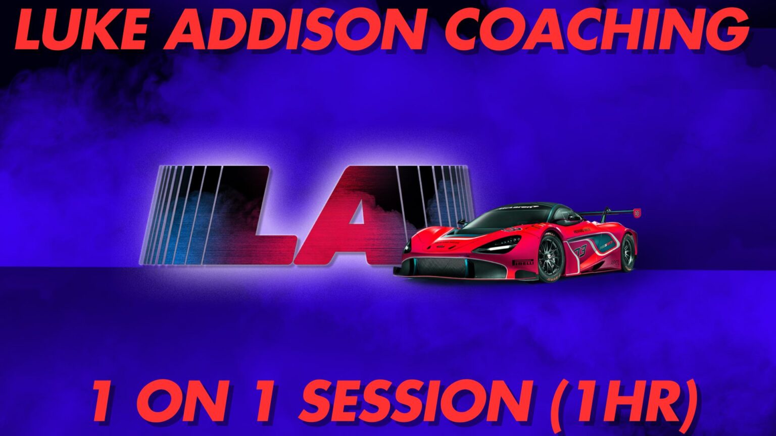 COACHING FOR 1 HOUR - Luke Addison Racing